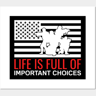 Life is Full Of Important Choices - USA Military Solider Veteran Posters and Art